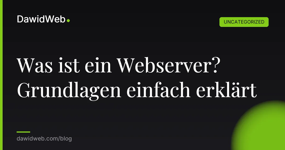 Was ist ein Webserver? Grundlagen einfach erklärt