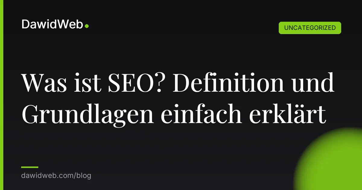 Was ist SEO? Definition und Grundlagen einfach erklärt