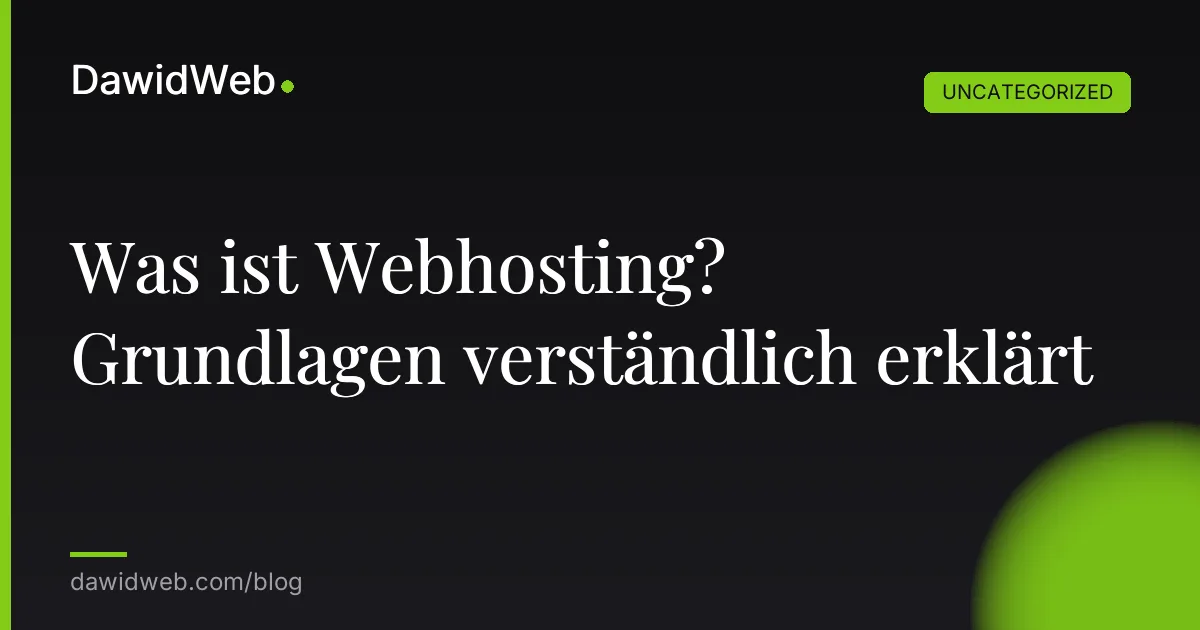Was ist Webhosting? Grundlagen verständlich erklärt