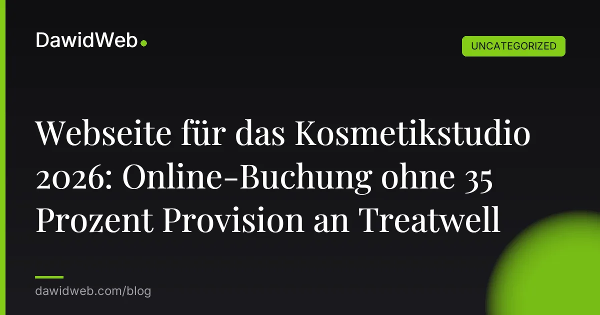 Webseite für das Kosmetikstudio 2026: Online-Buchung ohne 35 Prozent Provision an Treatwell
