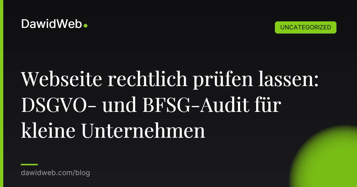 Webseite rechtlich prüfen lassen: DSGVO- und BFSG-Audit für kleine Unternehmen