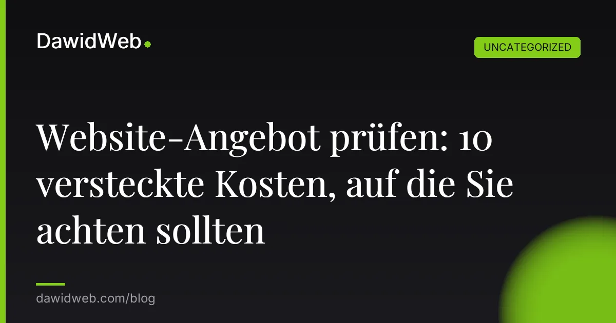 Website-Angebot prüfen: 10 versteckte Kosten, auf die Sie achten sollten