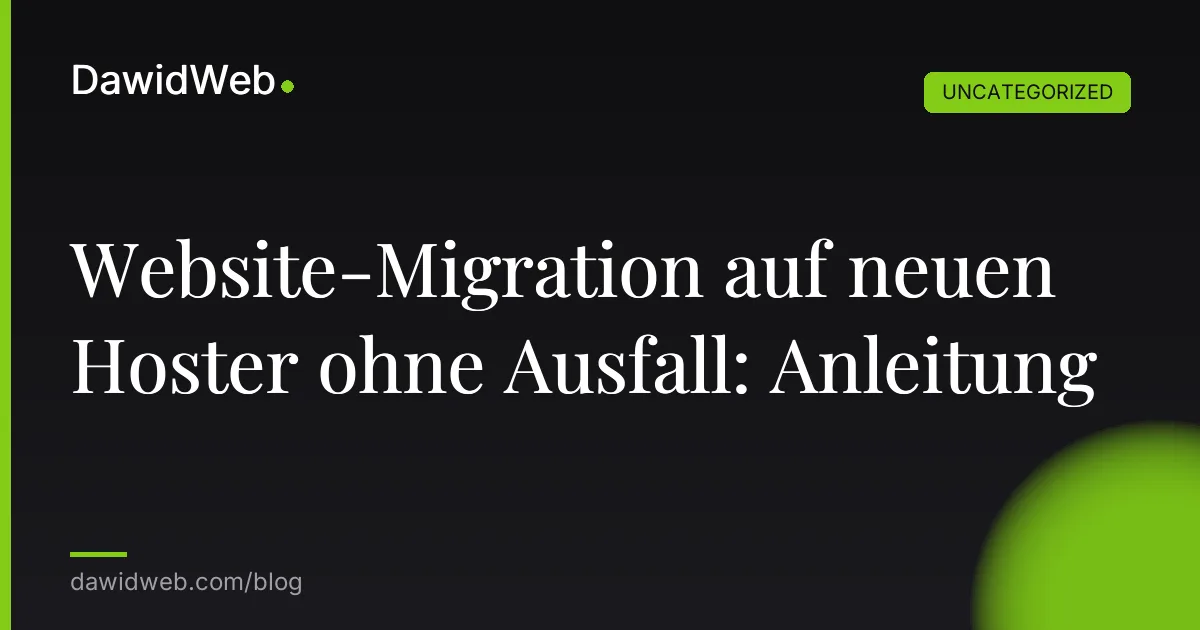 Website-Migration auf neuen Hoster ohne Ausfall: Anleitung
