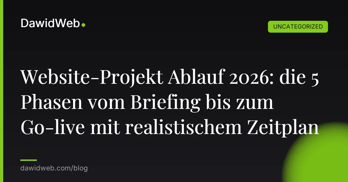 Website-Projekt Ablauf 2026: die 5 Phasen vom Briefing bis zum Go-live mit realistischem Zeitplan