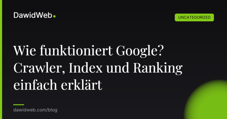 Wie funktioniert Google? Crawler, Index und Ranking einfach erklärt