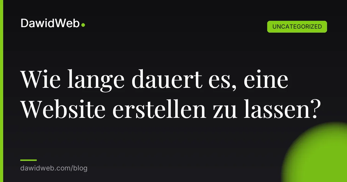 Wie lange dauert es, eine Website erstellen zu lassen?