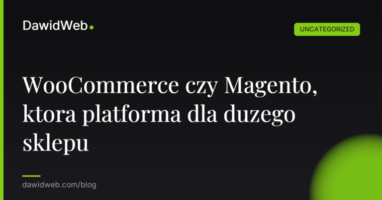 Okładka artykułu: WooCommerce czy Magento, ktora platforma dla duzego sklepu