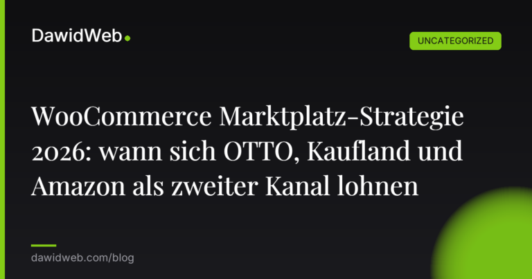 Okładka artykułu: WooCommerce Marktplatz-Strategie 2026: wann sich OTTO, Kaufland und Amazon als zweiter Kanal lohnen