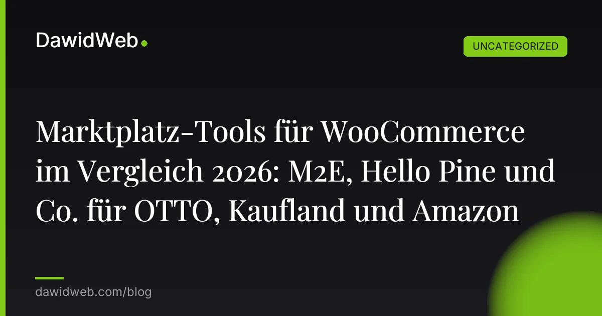 Marktplatz-Tools für WooCommerce im Vergleich 2026: M2E, Hello Pine und Co. für OTTO, Kaufland und Amazon
