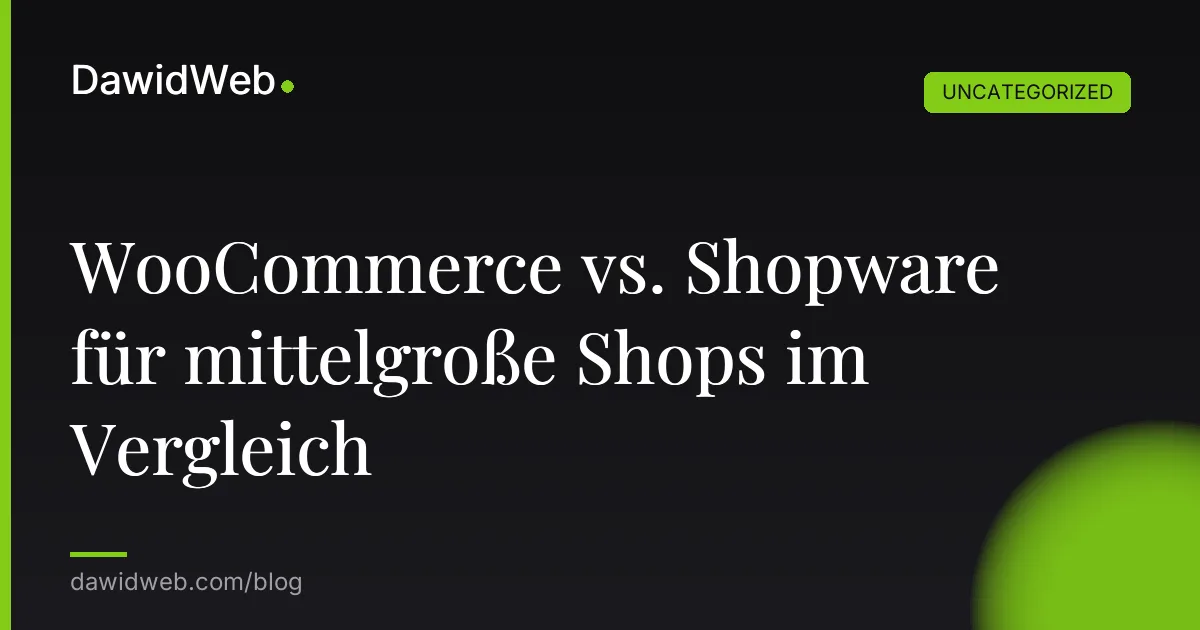 WooCommerce vs. Shopware für mittelgroße Shops im Vergleich
