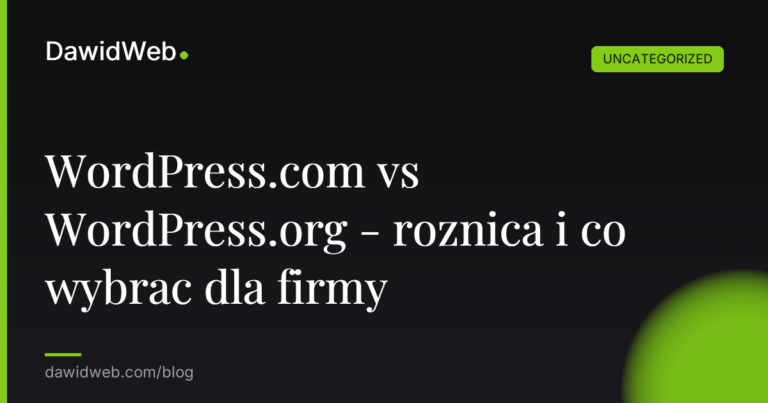 Okładka artykułu: WordPress.com vs WordPress.org - roznica i co wybrac dla firmy