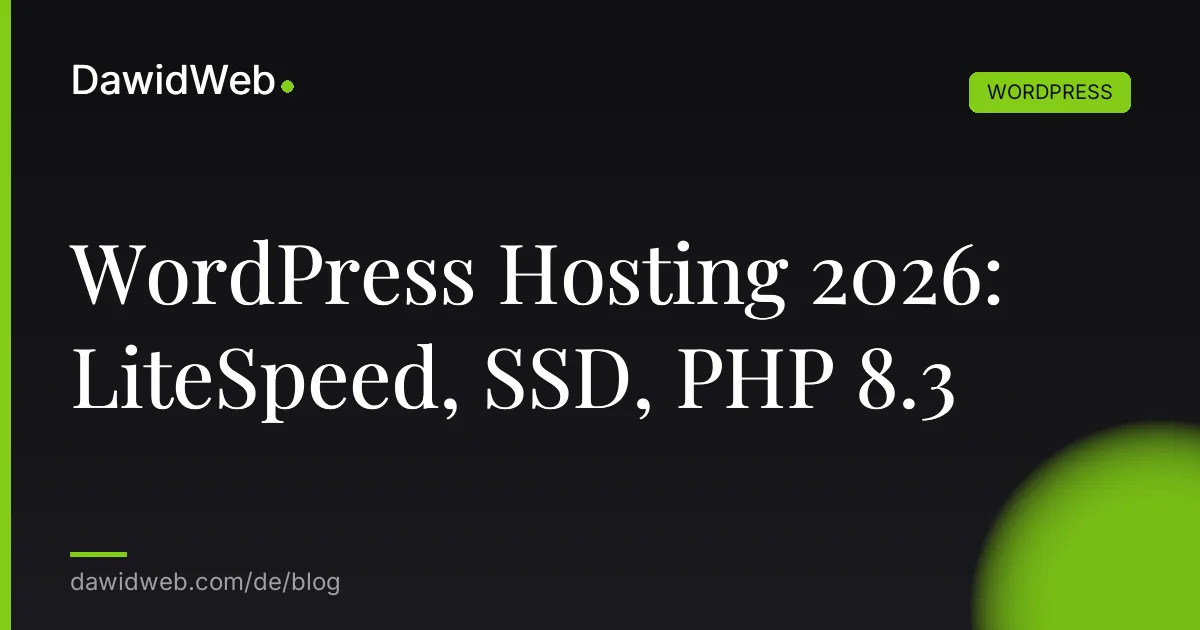 WordPress Hosting 2026: LiteSpeed, SSD, PHP 8.3