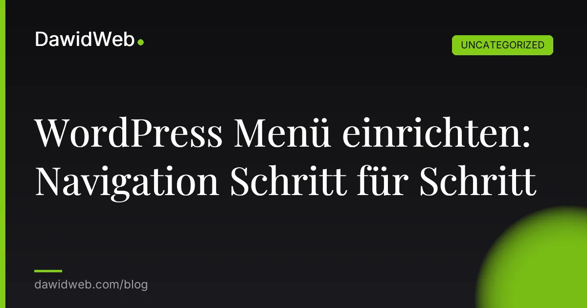 WordPress Menü einrichten: Navigation Schritt für Schritt
