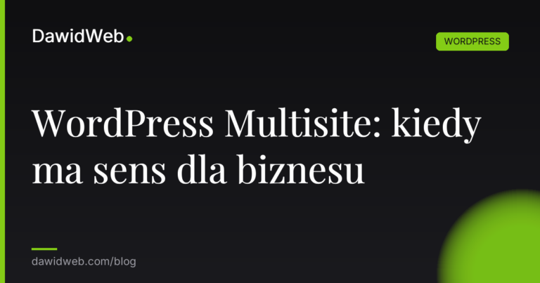 WordPress Multisite kiedy ma sens dla biznesu