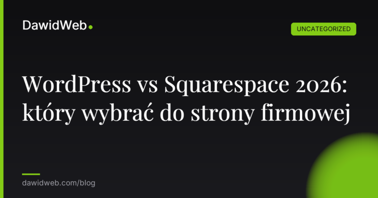 Okładka artykułu: WordPress vs Squarespace 2026: który wybrać do strony firmowej