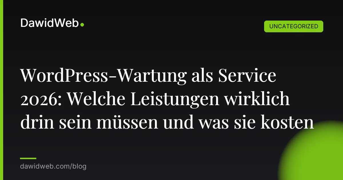 WordPress-Wartung als Service 2026: Welche Leistungen wirklich drin sein müssen und was sie kosten