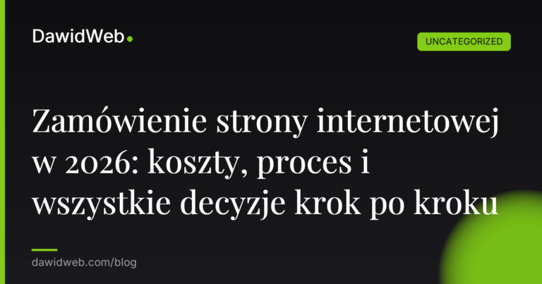 Okładka artykułu: Zamówienie strony internetowej w 2026: koszty, proces i wszystkie decyzje krok po kroku
